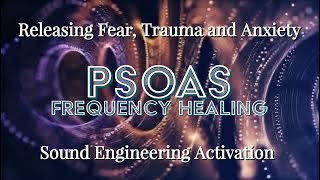 PSOAS FREQUENCY HEALING🦋 Releasing Fear Trauma and Anxiety [upl. by Teerpnam]