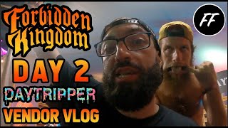 FORBIDDEN KINGDOM 2024 VENDOR VLOG W DAYTRIPPER DAY 2 [upl. by Kirbee]