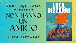 Presentazione Libro “NON HANNO UN AMICO” di Luca Bizzarri [upl. by Ytirev]