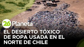 El desierto tóxico que acumula toneladas de ropa usada en el norte de Chile [upl. by Chee735]