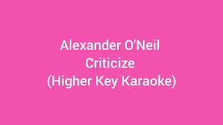 Alexander ONeal  Criticize Higher Key Karaoke [upl. by Keligot]