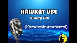 Halukay Ube  Sexbomb Girls KaraokeInstrumental [upl. by Nicole]