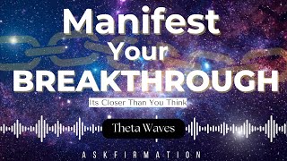 Unlock Your Breakthrough Today for Success w ASKfirmations Manifest  Theta Binaural Beats [upl. by Ready687]