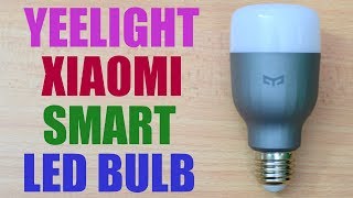 Yeelight Xiaomi Smart LED Bulb  Unboxing  Setup  Review [upl. by Mcguire]