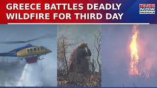 Greece Wildfire Watch Firefighters Choppers Battle Deadly Wildfires For The 3rd Day  World News [upl. by Artemahs]