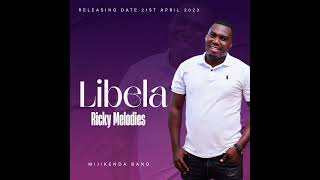 LIBELA OFFICIAL AUDIO  RICKY MELODIES  MIJIKENDA BAND [upl. by Forland]