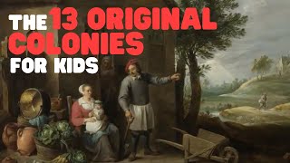 The 13 Original Colonies for Kids  Learn all about the first 13 American Colonies [upl. by Ayoj]