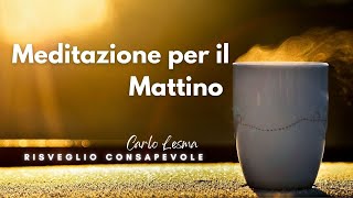 Meditazione Mattutina Potenzia la Tua Energia e Attira Vibrazioni Positive Ogni Giorno [upl. by Ribak137]