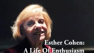 Esther Cohen A Life Of Enthusiasm [upl. by Aratahc]