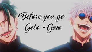 Jujutsu Kaisen AMV Geto Suguru amp Gojo Satoru  Before You Go [upl. by Siocnarf]