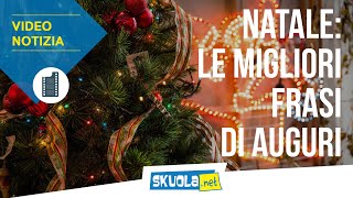 Natale le migliori frasi di auguri da dedicare [upl. by Bohi]