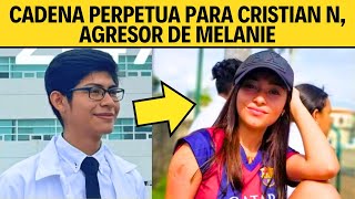 CADENA PERPETUA PARA CRISTIAN N AGRESOR DE MELANIE [upl. by Turnheim591]