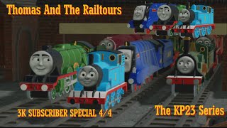 Thomas And The Railtours  The KP23 Series  3K SUBSCRIBER SPECIAL 44 [upl. by Ynahteb]