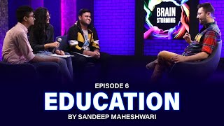 6 Brainstorming on EDUCATION with Sandeep Maheshwari [upl. by Raseac]