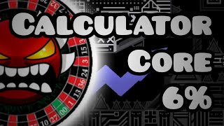 Calculator Core 6  Extreme Demon Roulette 6100 [upl. by Hamimej]