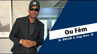 Ou Fèm 1èdtan San Kanpe KDilak amp Jay Dee B [upl. by Smitty]