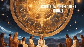 Astrologia per eseguire i rituali  Rituali e Incantesimi [upl. by Lawrenson]