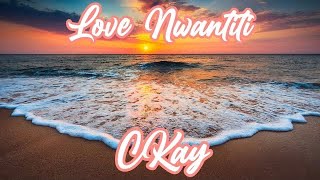 Love Nwantiti — CKay Lyrics [upl. by Nolitta]