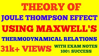 THEORY OF JOULE THOMSON EFFECT USING MAXWELLS THERMODYNAMICAL RELATIONS  WITH EXAM NOTES [upl. by Nnaycnan]