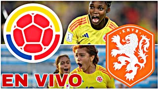 COLOMBIA VS PAÍSES BAJOS EN VIVO HOY VER PARTIDO DEL MUNDIAL SUB20 FEMENINO [upl. by Galateah]