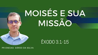 MOISES E SUA MISSÃO Ex 3115 [upl. by Teufert]