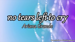 10 HOURS Ariana Grande  no tears left to cry [upl. by Spoor]