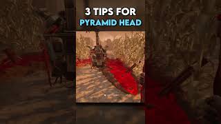 3 Tips for PYRAMID HEAD [upl. by Worlock]