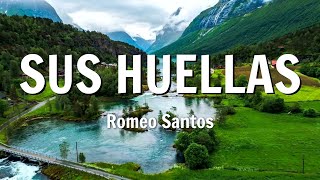 Romeo Santos  Sus Huellas LetraLyrics [upl. by Htor]