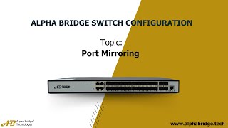 Alpha Bridge Switch AS20028XF  Port Mirroring [upl. by Llewxam591]