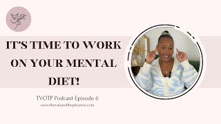 CONSTANT NEGATIVE THOUGHTS LETS TALK MENTAL DIET  TVOTP PODTCAST EP 6 [upl. by Soll]