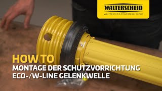 Walterscheid® How To  Montage der Schutzvorrichtung der WLine  EcoLine [upl. by Sulamith]