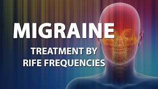 Migraine  RIFE Frequencies Treatment  Energy amp Quantum Medicine with Bioresonance [upl. by Ecirtak]