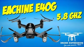 PRESENTATION UNBOXING REVIEW FLIGHT TEST FRENCH EACHINE E40G BANGGOOD DRONE EXPRESSION [upl. by Windsor]