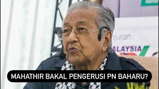 Mahathir Bakal Pengerusi PN Baharu [upl. by Arbba966]