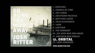 12 quotOrbitalquot Josh Ritter from 2010 album quotSo Runs the World Awayquot [upl. by Cailean]