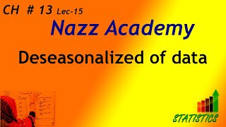 Deseasonalized of data ch 13 lec 15 [upl. by Airotnahs]