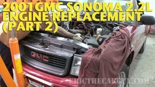 2001 GMC Sonoma 22L Engine Replacement Part 2 EricTheCarGuy [upl. by Ap]