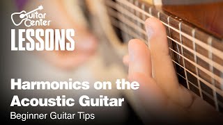 How to Play Harmonics on the Acoustic Guitar  Beginner Guitar Tips [upl. by Blynn]