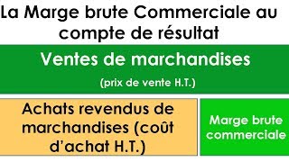 Marge Brute Commerciale au Compte de Résultat  Savoir la Calculer [upl. by Damle]