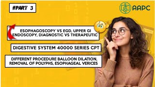 Part 3  EGD Vs Esophagoscopy Digestive 40000 Series  CPT  CPC  Medical Coding  with MD [upl. by Atinaj]