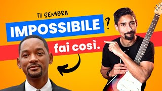 Come ottenere RISULTATI quotIMPOSSIBILIquot con la CHITARRA il Metodo Will Smith  Lezioni di Chitarra [upl. by Dnomsed122]