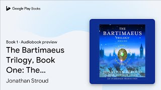 The Bartimaeus Trilogy Book One The Amulet of… by Jonathan Stroud · Audiobook preview [upl. by Eugeniusz]