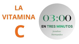 La Vitamina C En Tres Minutos [upl. by Luas574]