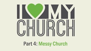 I Love My Church Part 4  Messy Church [upl. by Ellertnom]