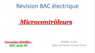 BAC 2016 SP  Microcontrôleur [upl. by Pedrotti88]