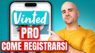 Come registrare un ACCOUNT VINTED PRO in Italia TUTORIAL per VENDERE da PROFESSIONISTI su VINTED [upl. by Rol]