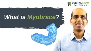 What is Myobrace  Dentist Explained 2021 [upl. by Vigor]