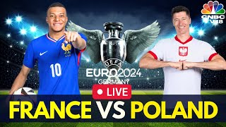 EURO 2024 LIVE France Vs Poland Match LIVE Score  UEFA Euro Group D Match  FRA vs POL LIVE  N18G [upl. by Frannie]