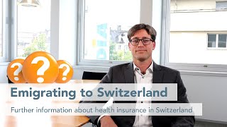 Emigrating to Switzerland – Further information about health insurance in Switzerland [upl. by Vod]