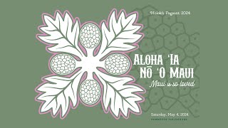 2024 Punahou Holoku Pageant  Aloha ʻIa Nō ʻO Maui  530 pm Show May 4 2024 [upl. by Mariska]